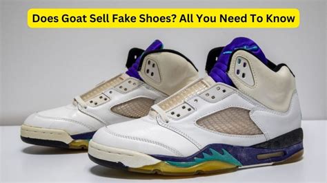 are shoes from goat fake|where is goat verification located.